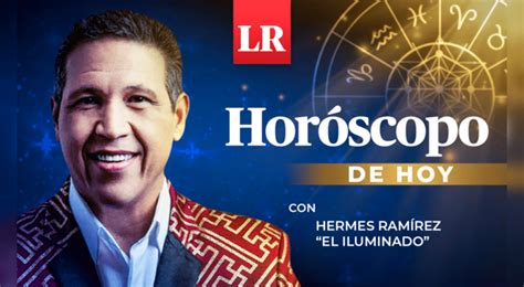 hermes ramirez h horóscopo de hoy|Hermes ramirez h leo hoy.